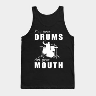 Drum Beats, Not Gossip! Play Your Drums, Not Your Mouth! Tank Top